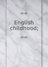 English childhood;