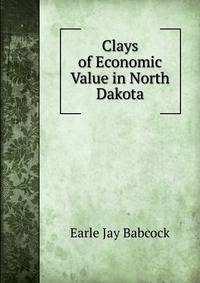 Clays of Economic Value in North Dakota