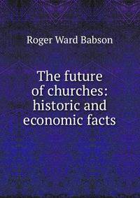The future of churches: historic and economic facts