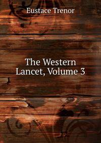 The Western Lancet, Volume 3
