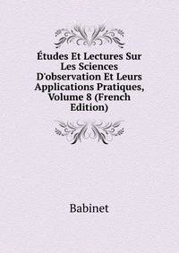 ?tudes Et Lectures Sur Les Sciences D'observation Et Leurs Applications Pratiques, Volume 8 (French Edition)