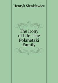 The Irony of Life: The Polanetzki Family