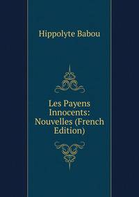 Les Payens Innocents: Nouvelles (French Edition)
