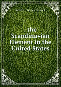 . the Scandinavian Element in the United States