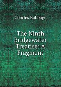 The Ninth Bridgewater Treatise: A Fragment