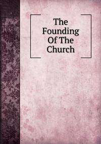 The Founding Of The Church
