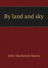By land and sky