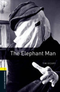 Oxford Bookworms Library: Stage 1. The Elephant Man