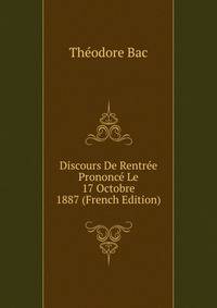 Discours De Rentree Prononce Le 17 Octobre 1887 (French Edition)