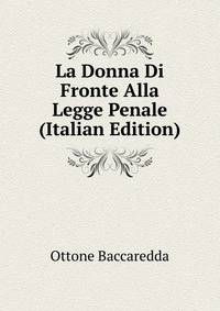 La Donna Di Fronte Alla Legge Penale (Italian Edition)