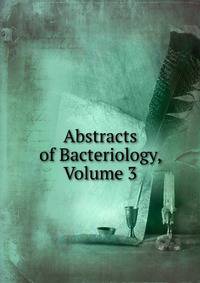Abstracts of Bacteriology, Volume 3
