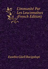 L'immunit? Par Les Leucoma?nes (French Edition)