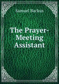 The Prayer-Meeting Assistant