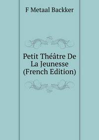 Petit Theatre De La Jeunesse (French Edition)