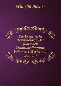 Die Exegetische Terminologie Der J?dischen Traditionsliteratur, Volumes 1-2 (German Edition)