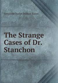 The Strange Cases of Dr. Stanchon