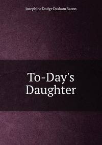 To-Day's Daughter