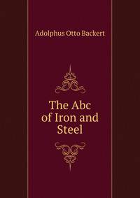 The Abc of Iron and Steel