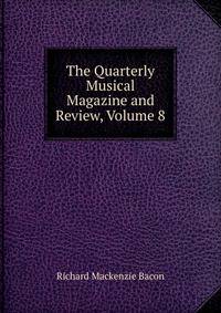 The Quarterly Musical Magazine and Review, Volume 8