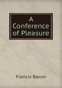 A Conference of Pleasure