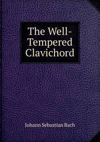 The Well-Tempered Clavichord
