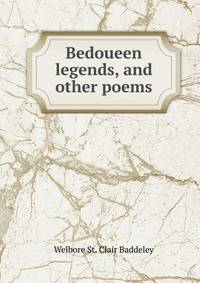 Bedoueen legends, and other poems