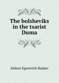 The bolsheviks in the tsarist Duma
