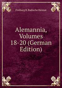 Alemannia, Volumes 18-20 (German Edition)