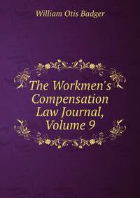 The Workmen's Compensation Law Journal, Volume 9