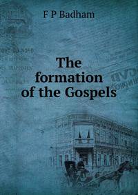 The formation of the Gospels