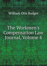 The Workmen's Compensation Law Journal, Volume 4