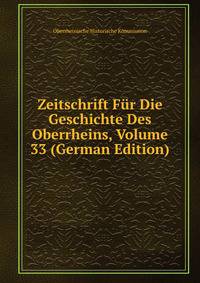 Zeitschrift Fur Die Geschichte Des Oberrheins, Volume 33 (German Edition)