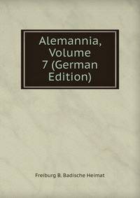 Alemannia, Volume 7 (German Edition)