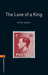 Oxford Bookworms Library: The Love of A King: Level 2: 700-Word Vocabulary