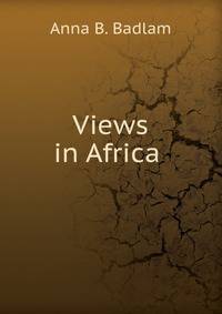 Views in Africa .