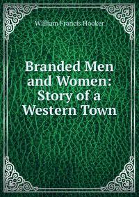 Branded Men and Women: Story of a Western Town