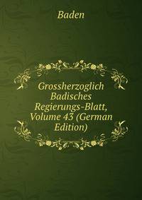 Grossherzoglich Badisches Regierungs-Blatt, Volume 43 (German Edition)