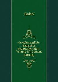 Grossherzoglich-Badisches Regierungs-Blatt, Volume 55 (German Edition)