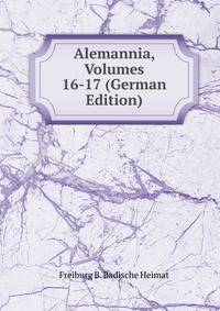 Alemannia, Volumes 16-17 (German Edition)