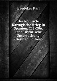 Der Romisch-Kartagische Krieg in Spanien, 211-206: Eine Historische Untersuchung. (German Edition)