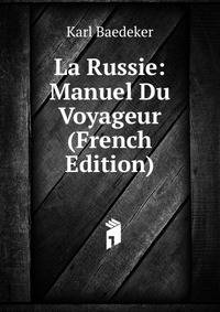 La Russie: Manuel Du Voyageur (French Edition)