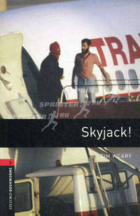 Oxford Bookworms Library 3: Skyjack!