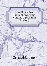 Handbuch Der Frauenbewegung, Volume 2 (German Edition)
