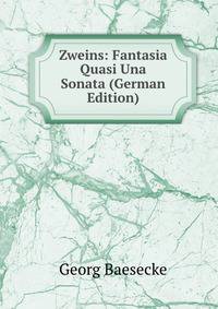 Zweins: Fantasia Quasi Una Sonata (German Edition)