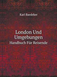 London Und Umgebungen: Handbuch Fur Reisende (German Edition)