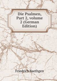 Die Psalmen, Part 2, volume 2 (German Edition)