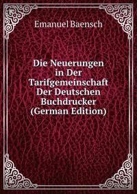 Die Neuerungen in Der Tarifgemeinschaft Der Deutschen Buchdrucker (German Edition)