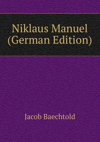 Niklaus Manuel (German Edition)