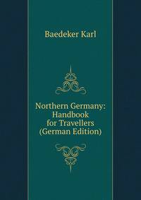 Northern Germany: Handbook for Travellers (German Edition)