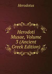 Herodoti Musae, Volume 3 (Ancient Greek Edition)